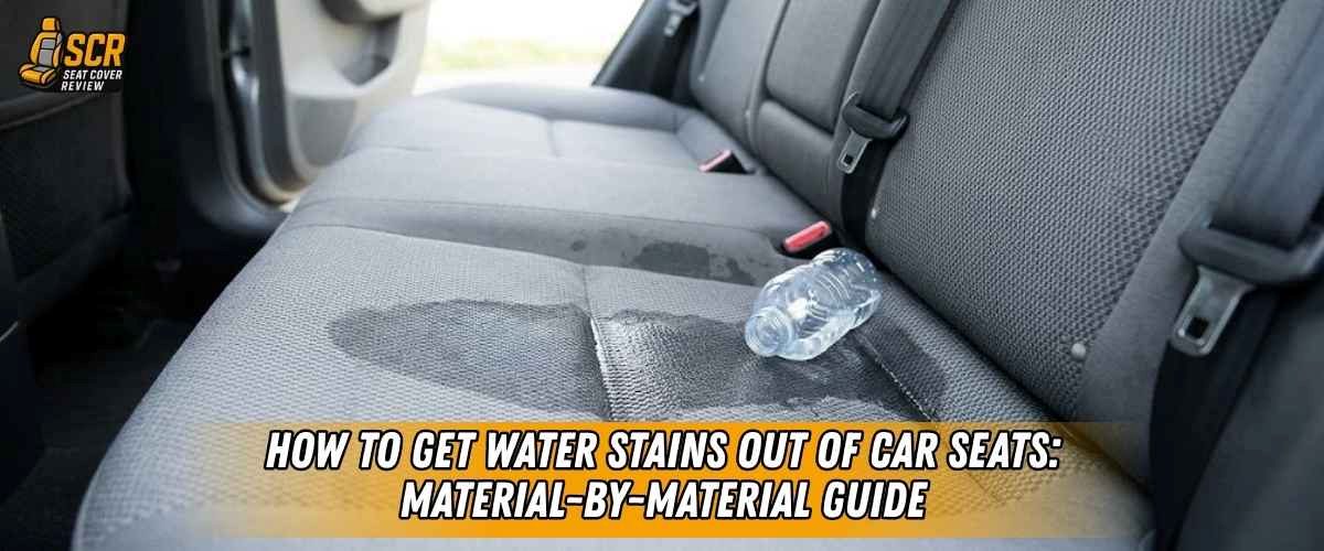Car back seat with spilled water bottle and visible water stains, illustrating guide on removing water marks from upholstery.