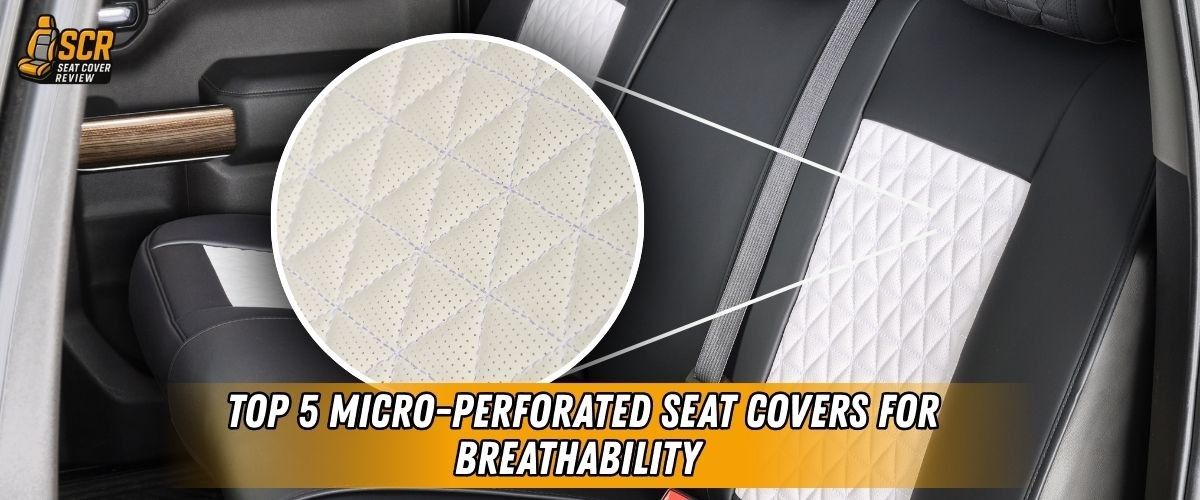 Close-up of micro-perforated seat covers with tiny airflow holes and stitched panels on a car seat showing breathable design.