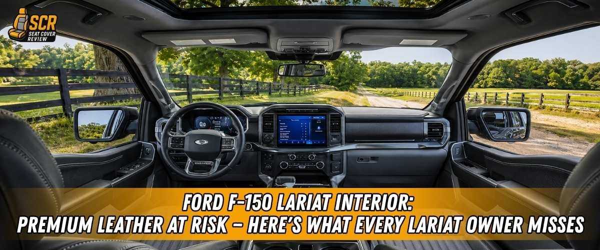 Ford F-150 Lariat interior with quilted leather seats and touchscreen showing premium surfaces prone to wear and heat damage.