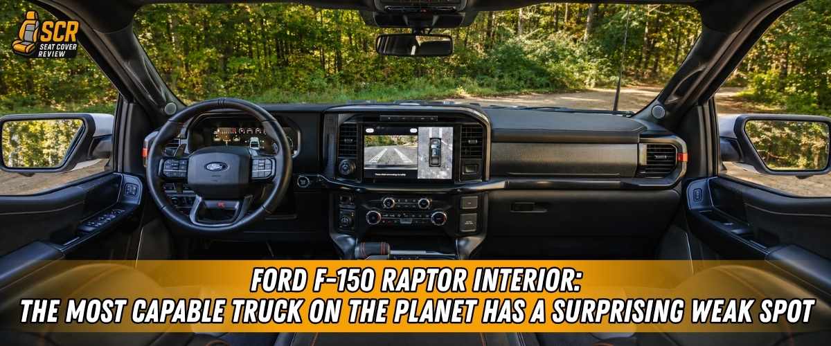 Ford F-150 Raptor interior highlighting seats vulnerable to off-road dirt, moisture, and daily wear damage over time.