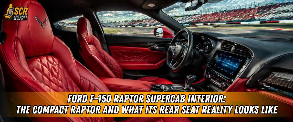 Ford F-150 Raptor SuperCab interior showing compact rear seat space protected by fitted rear seat covers.