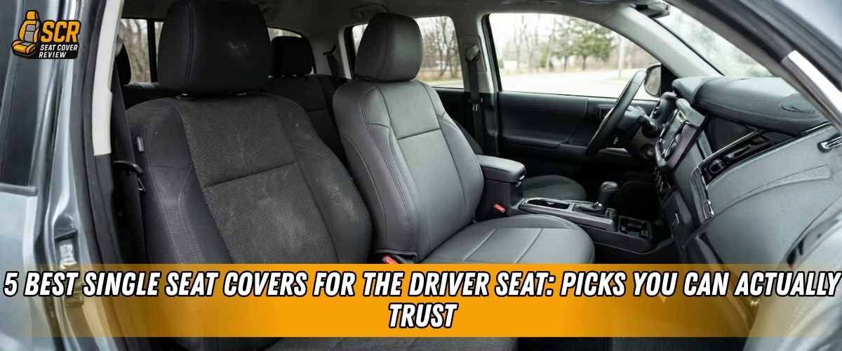 Front vehicle interior highlighting the driver seat for single seat covers for driver seat comparison and protection.