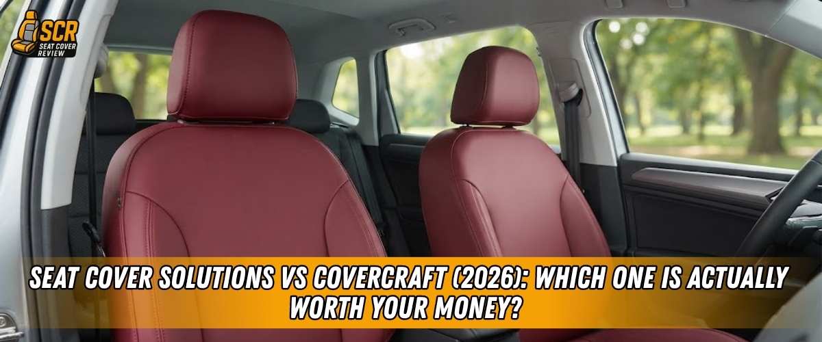Burgundy eco-leather front seats comparing Seat Cover Solutions vs Covercraft for fit, comfort and 2026 buyers.